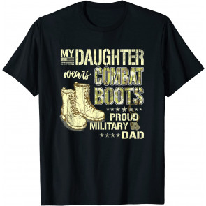 My Daughter Wears Combat Boots T-Shirt