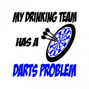 My Drinking Team Has A Darts Problem Tshirt