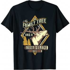 My Family Tree Has A Deer Stand In It - Deer T-Shirt