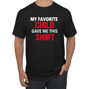 My Favorite Child Gave Me This  T-Shirt