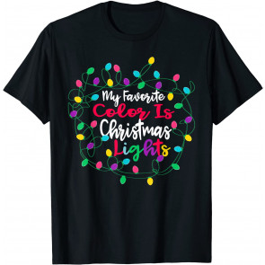 My Favorite Color Is Christmas Lights Xmas For Men Women Kid T-Shirt