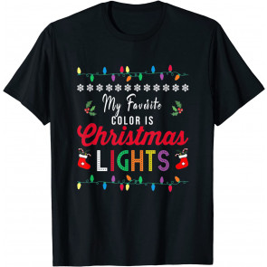 My Favorite Color Is Christmas Lights T-Shirt