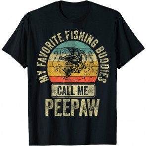 My Favorite Fishing Buddies Call Me Peepaw  T-Shirt