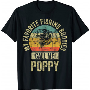 My Favorite Fishing Buddies Call Me Poppy  T-Shirt