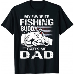 My Favorite Fishing Buddy Calls Me Dad T-Shirt