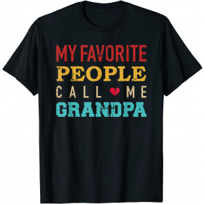 My Favorite People Call Me Grandpa T-Shirt