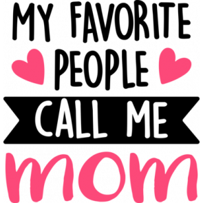 My Favorite People Call Me Mom T-Shirt