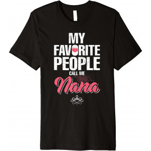 My Favorite People Call Me Nana, Grandson, Grandma T-Shirt
