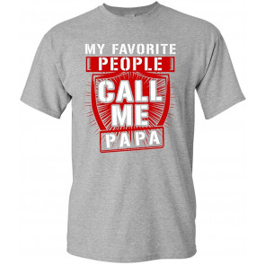 My Favorite People Call Me Papa Father T-Shirt