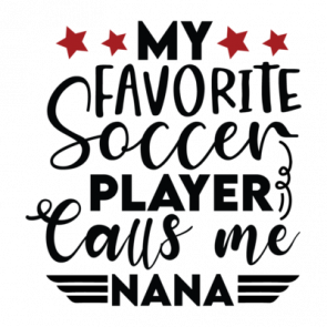 My Favorite Soccer Player Calls Me Nana 01 T-Shirt
