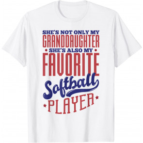 My Granddaughter Is My Favorite Softball Player For Grandma T-Shirt