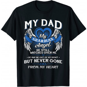 My Guardian Angel My Dad  T-Shirt