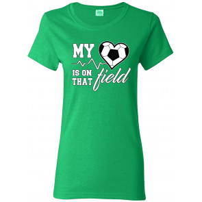 My Heart Is On That Soccer Field Sports T-Shirt