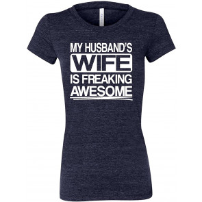 My Husband's Wife Is Freaking Awesome T-Shirt