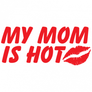 My Mom Is Hot Kids Shirt