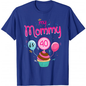 My Mommy Is Forty T-Shirt