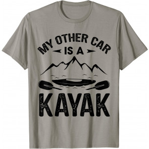 My Other Car Is A Kayak T-Shirt