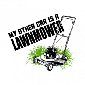 My Other Car Is A Lawnmower Tshirt