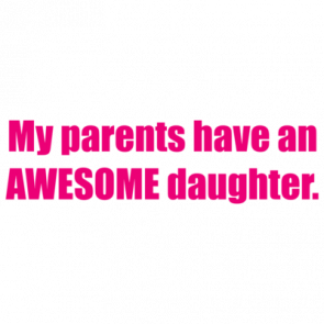 My Parents Have An Awesome Daughter Shirt