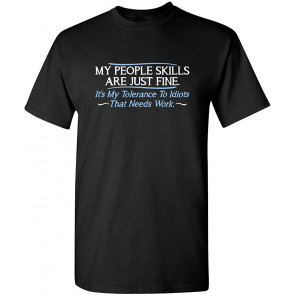My People Skills Are Fine It's My Idiots Sarcasm Witty Friends T-Shirt