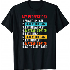 My Perfect Day Video Games T-Shirt