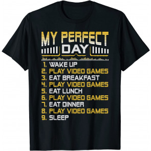 My Perfect Day Video Games T-Shirt