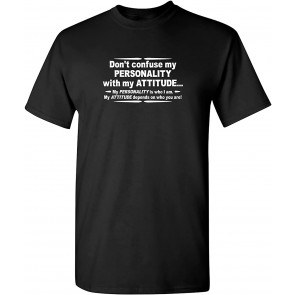 My Personality With My Attitude T-Shirt