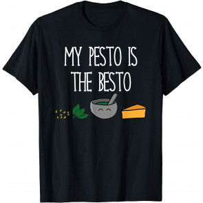 My Pesto Is The Besto: T-Shirt