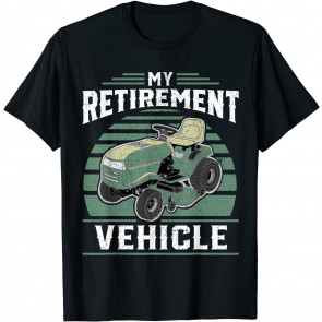My Retirement Vehicle T-Shirt