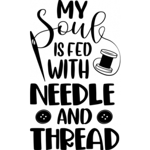 My Soul Is Fed With Needle And Thread T-Shirt