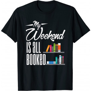 My Weekend Is All Booked, Reading, T-Shirt