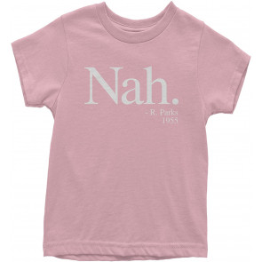 Nah, Parks Quote 1955 T-Shirt