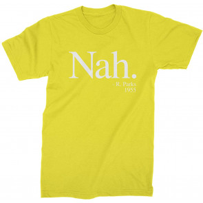 Nah, Parks Quote 1955 T-Shirt