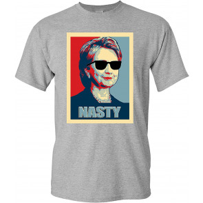 Nasty Hillary For President Political Campaign T-Shirt