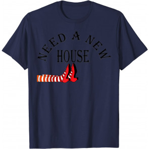 Need A New House T-Shirt