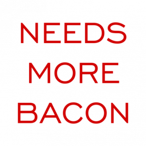 Needs More Bacon Shirt