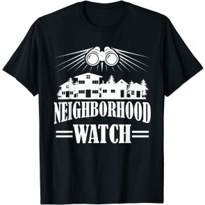 Neighborhood Watch T-Shirt
