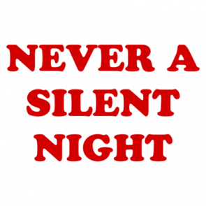 Never A Silent Night Shirt