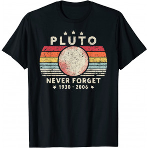 Never Forget Pluto  T-Shirt