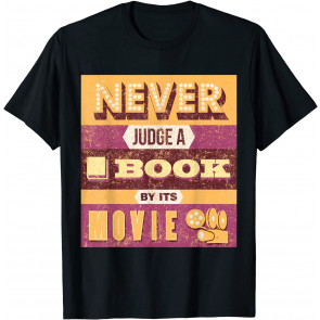 Never Judge A Book By Its Movie T-Shirt