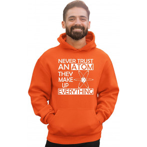 Never Trust An Atom They Make Up Everything Science Sweat T-Shirt