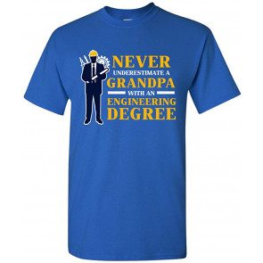 Never Underestimate A Grandpa With Engineering Degree T-Shirt