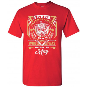 Never Underestimate Who Was Born In May T-Shirt