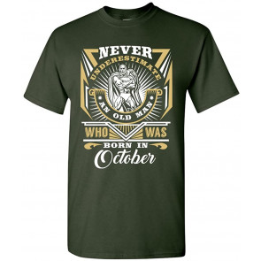 Never Underestimate Who Was Born In October T-Shirt