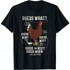NEW! Chicken Butt, Guess Why? Chicken Thigh, Guess Who, POO T-Shirt