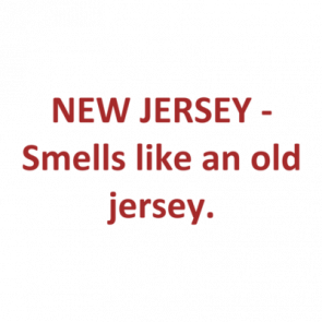 New Jersey  Smells Like An Old Jersey Shirt