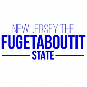 New Jersey The Fugetaboutit State  New Jersey Tshirt