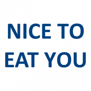Nice To Eat You Shirt