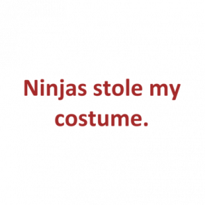 Ninjas Stole My Costume Shirt