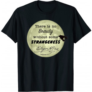 No Beauty Without Some Strangeness, Edgar Allan Poe Gift T-Shirt